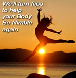 We'll turn flips to help your Body Be Nimble again